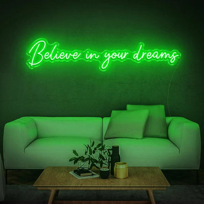 BELIEVE IN YOUR DREAMS - LED NEON SIGN-Neonsigns-45 x 90 cm-Green-No tahnks-Neon Brothers