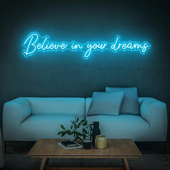 BELIEVE IN YOUR DREAMS - LED NEON SIGN-Neonsigns-45 x 90 cm-Ice Blue-No tahnks-Neon Brothers