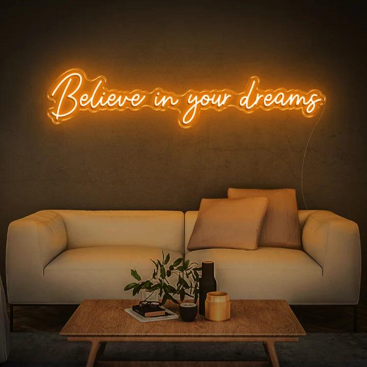 BELIEVE IN YOUR DREAMS - LED NEON SIGN-Neonsigns-45 x 90 cm-Orange-No tahnks-Neon Brothers