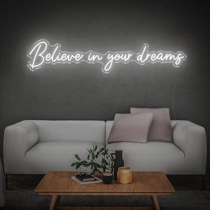 BELIEVE IN YOUR DREAMS - LED NEON SIGN-Neonsigns-45 x 90 cm-White-No tahnks-Neon Brothers