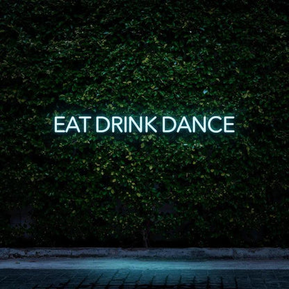 Eat Drink Dance - LED Neon Sign-Neonsigns-45 x 90 cm-Ice Blue-Neon Brothers