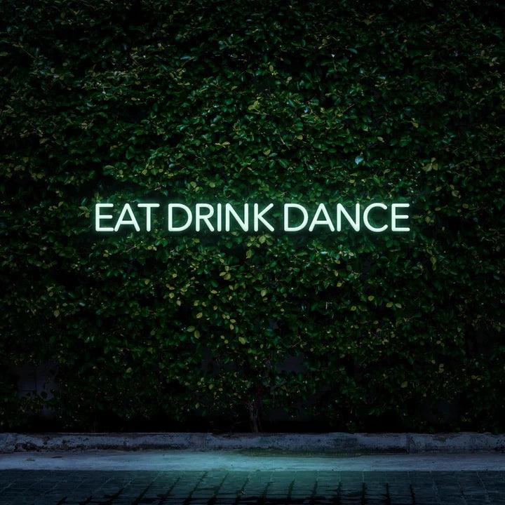 Eat Drink Dance - LED Neon Sign-Neonsigns-45 x 90 cm-Teal-Neon Brothers