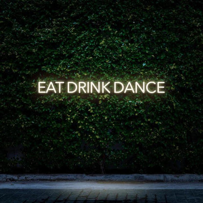 Eat Drink Dance - LED Neon Sign-Neonsigns-45 x 90 cm-Warm White-Neon Brothers