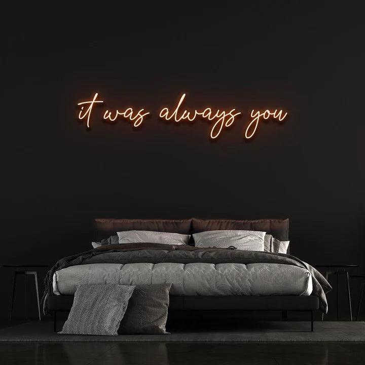 IT WAS ALWAYS YOU NEON SIGN-Neonsigns-45 x 90 cm-Orange-Cut to Shape-Neon Brothers