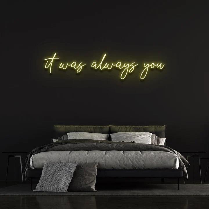 IT WAS ALWAYS YOU NEON SIGN-Neonsigns-45 x 90 cm-Yellow-Cut to Shape-Neon Brothers