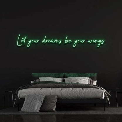 LET YOUR DREAMS BE YOUR WINGS - LED NEON SIGN-Neonsigns-45 x 90 cm-Green-Neon Brothers