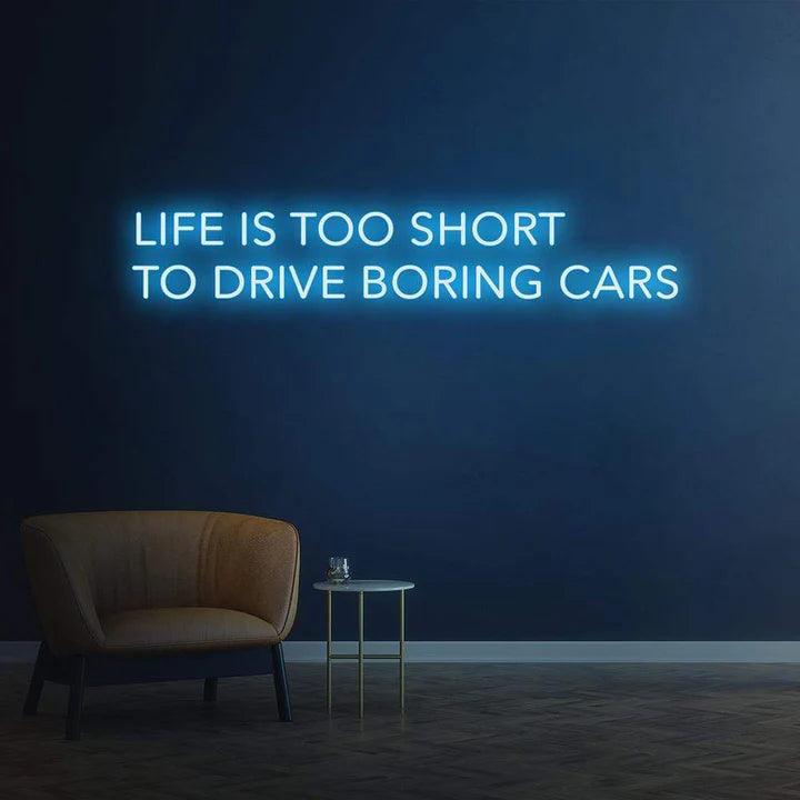 Life is too short to drive boring cars - LED Neon Sign-Neonsigns-45 x 90 cm-Ice Blue-Neon Brothers