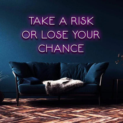 "TAKE A RISK OR LOSE YOUR CHANCE" NEON SIGN-Neonsigns-45 x 105 cm-Purple-Cut to Shape-Neon Brothers