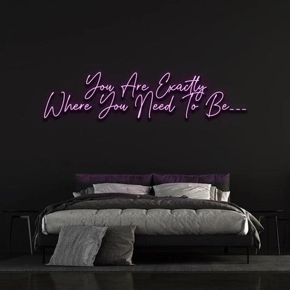 YOU ARE EXACTLY WHERE YOU NEED TO BE - LED NEON SIGN-Neonsigns-45 x 90 cm-Purple-Neon Brothers