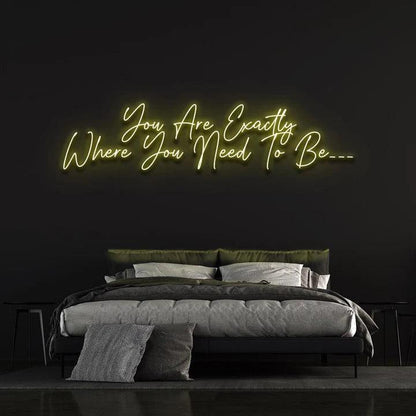 YOU ARE EXACTLY WHERE YOU NEED TO BE - LED NEON SIGN-Neonsigns-45 x 90 cm-Yellow-Neon Brothers